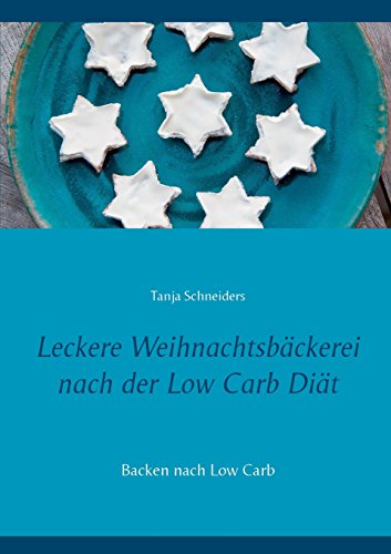 Leckere Weihnachtsbäckerei nach der Low Carb Diät: Backen nach Low Carb
