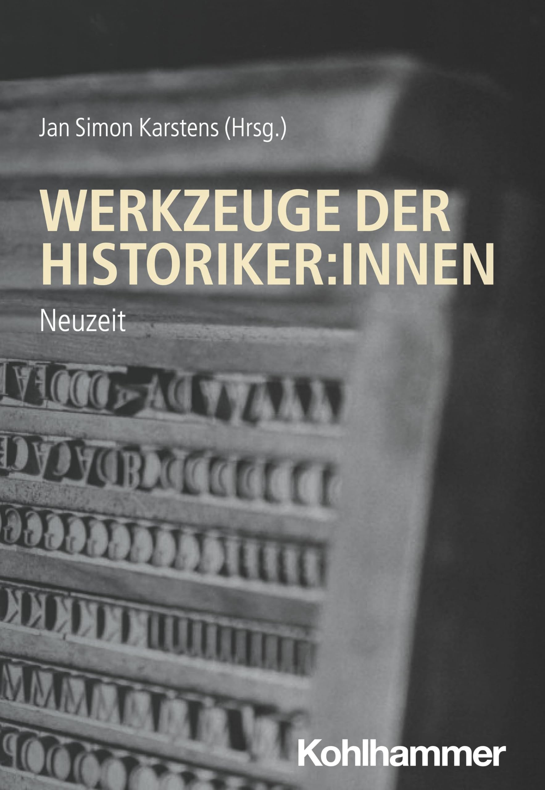 Werkzeuge der Historiker:innen: Neuzeit (Werkzeuge der Historiker:innen, 3, Band 3)