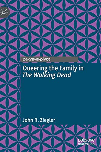 Queering the Family in The Walking Dead