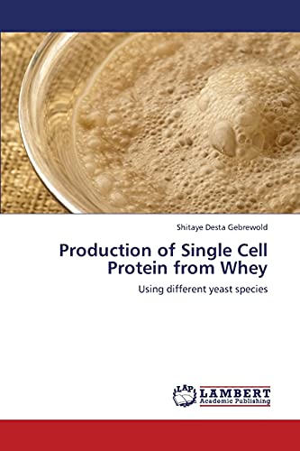 Production of Single Cell Protein from Whey: Using different yeast species