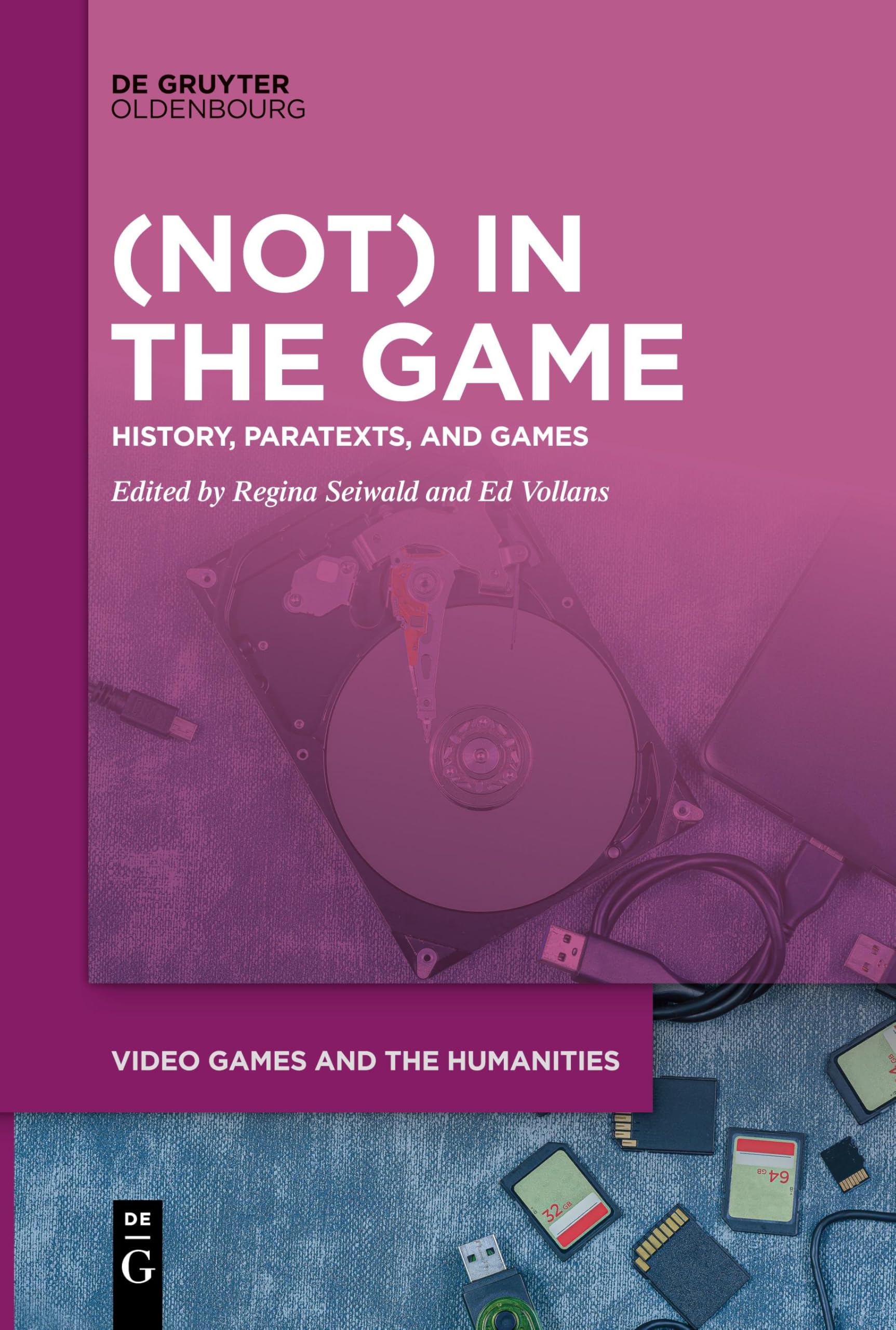(Not) In the Game: History, Paratexts, and Games (Video Games and the Humanities, 13)