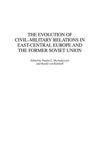 The Evolution of Civil-Military Relations in East-Central Europe and the Former Soviet Union (Contributions in Military Studies, Band 228)