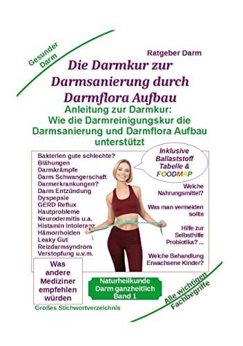 Darmsanierung durch Darmflora Aufbau: Tipps und Anleitung zur Darmkur der Alternativmedizin bei schwerer Krankheit: Wie die Darmreinigungskur die ... Gesundheit: Heilmethoden statt Medikamente)
