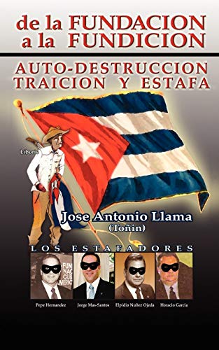 De La Fundacion A La Fundición: Auto Destrucción Traición Y Estafa: Auto Destruccion Traicion y Estafa