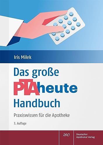 Das große PTAheute-Handbuch: Praxiswissen für die Apotheke