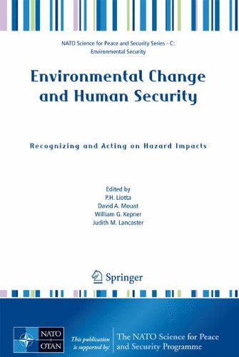 Environmental Change and Human Security: Recognizing and Acting on Hazard Impacts (NATO Science for Peace and Security Series C: Environmental Security)