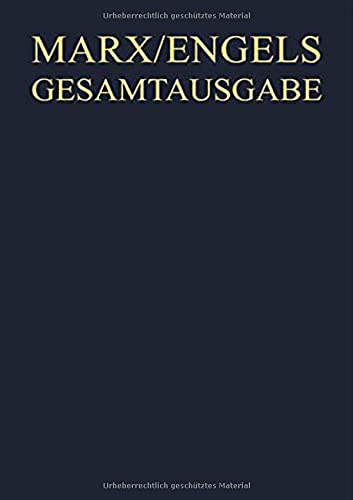 Karl Marx / Friedrich Engels Gesamtausgabe (MEGA): Karl Marx / Friedrich Engels: Werke, Artikel, Entwürfe, Dezember 1872 bis Mai 1875: Hrsg.: ... (MEGA). Werke, Artikel, Entwürfe)