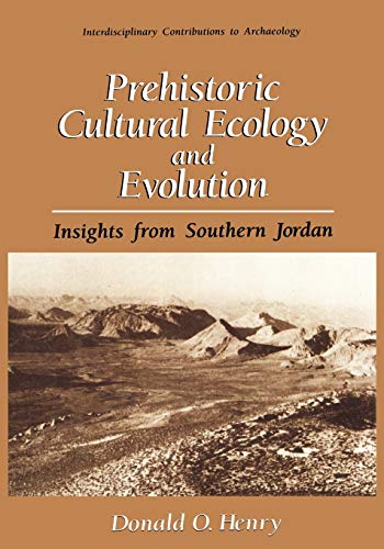 Prehistoric Cultural Ecology and Evolution: Insights from Southern Jordan (Interdisciplinary Contributions to Archaeology)