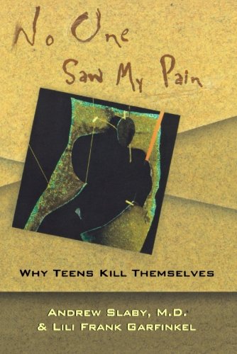 No One Saw My Pain: Why Teens Kill Themselves