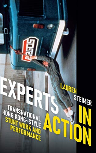 Experts in Action: Transnational Hong Kong-Style Stunt Work and Performance