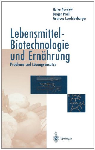 Lebensmittel-Biotechnologie und Ernährung: Probleme und Lösungsansätze