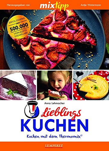 mixtipp: Lieblings-Kuchen: Kochen mit dem Thermomix®