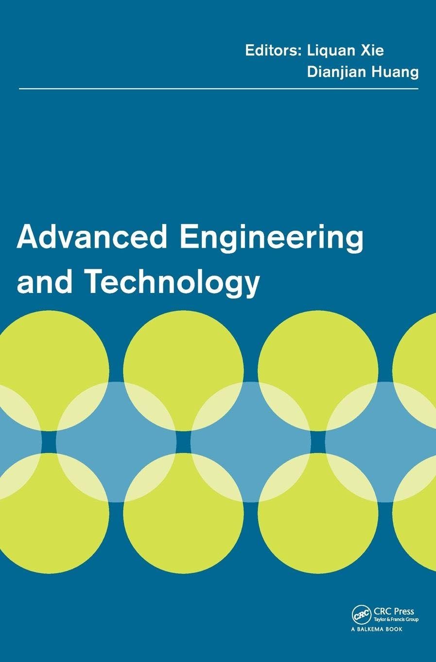 Advanced Engineering and Technology: Proceedings of the 2014 Annual Congress on Advanced Engineering and Technology (CAET 2014), Hong Kong, 19-20 April 2014