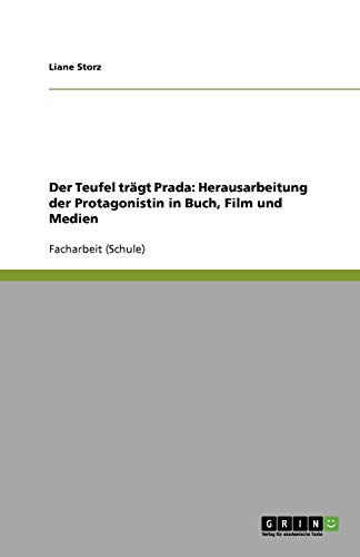 Der Teufel trägt Prada: Herausarbeitung der Protagonistin in Buch, Film und Medien