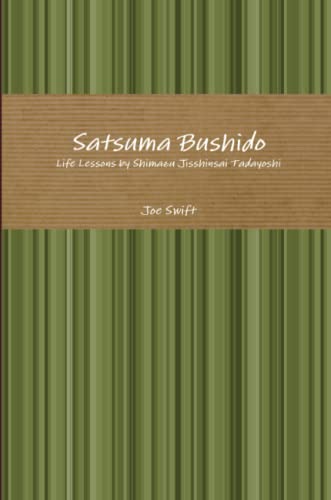 Satsuma Bushido: Life Lessons by Shimazu Jisshinsai Tadayoshi