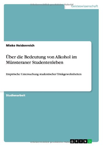 Über die Bedeutung von Alkohol im Münsteraner Studentenleben: Empirische Untersuchung studentischer Trinkgewohnheiten