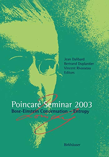 Poincaré Seminar 2003: Bose-Einstein Condensation - Entropy (Poincaré Seminare)