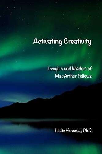 Activating Creativity: Insights and Wisdom of MacArthur Fellows
