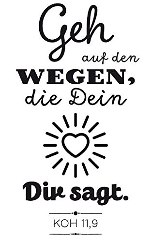 Stempel: Geh auf den Wegen, die Dein Herz Dir sagt. (Koh 11,9)