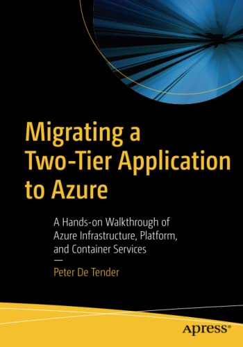 Migrating a Two-Tier Application to Azure: A Hands-on Walkthrough of Azure Infrastructure, Platform, and Container Services