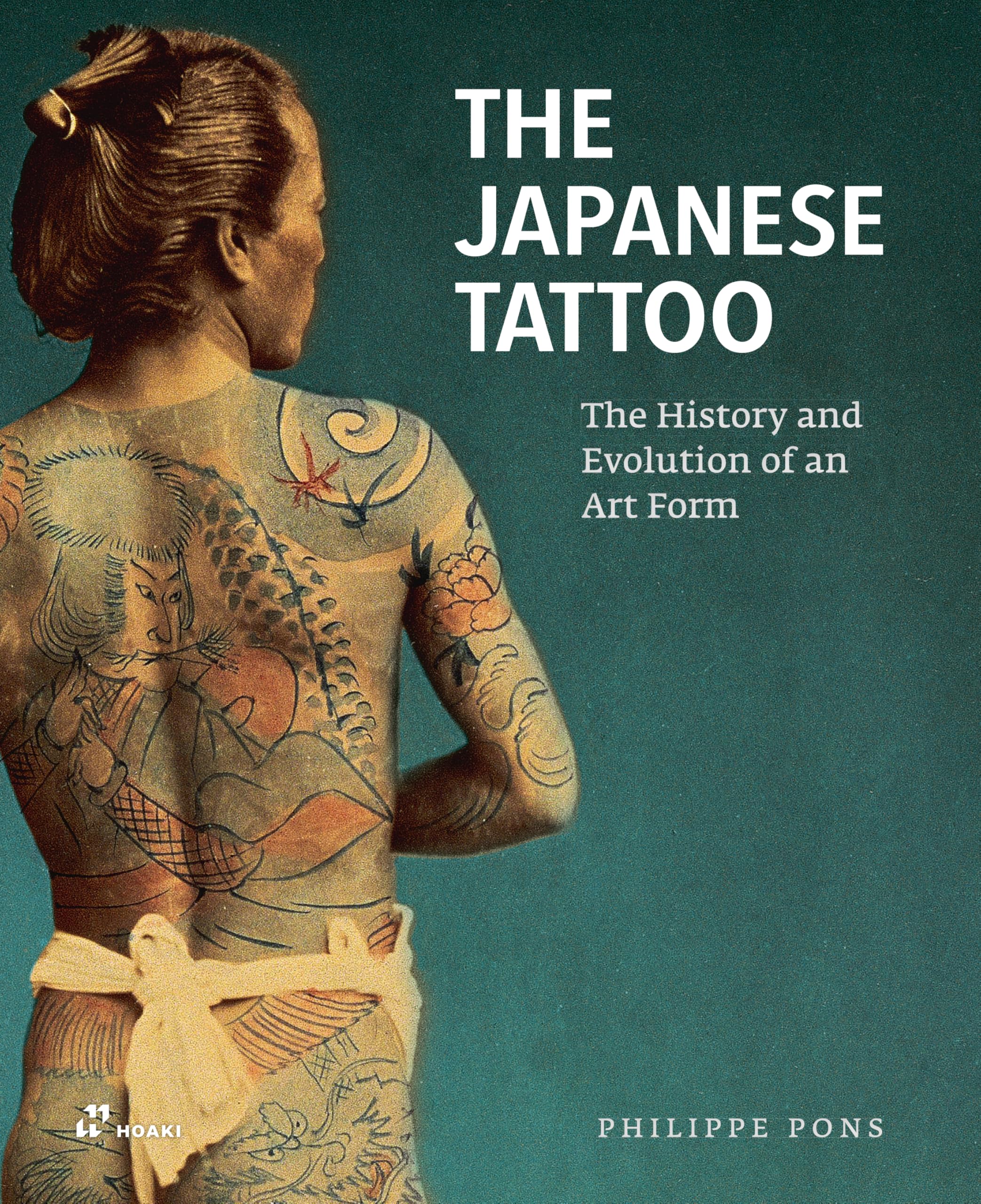 The Japanese Tattoo.: The History and Evolution of An Art Form