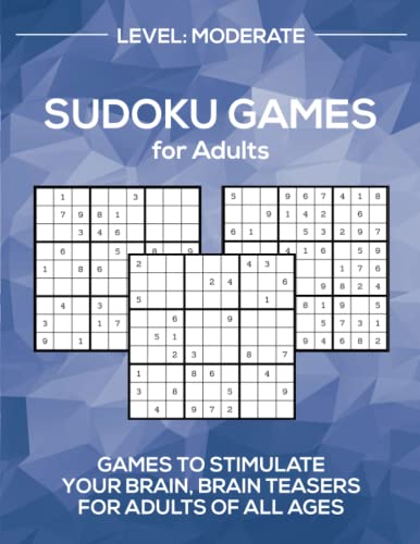 Sudoku Games for Adults: Level: Moderate Games to Stimulate Your Brain, Brain Teasers for Adults of all Ages (Sudoku Puzzles for Adults, Band 2)