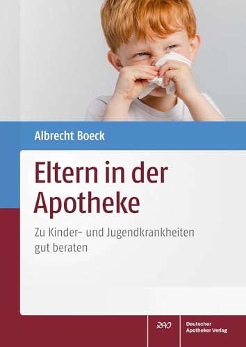 Eltern in der Apotheke: Zu Kinder- und Jugendkrankheiten gut beraten
