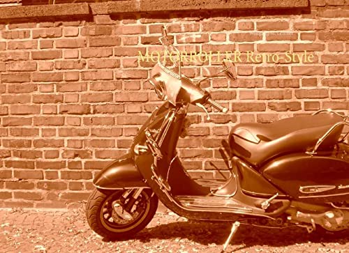 Motorroller Retro-Style: Wissenswertes über Retro-Roller (überarbeitete 2. Auflage)