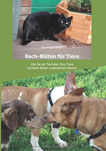 Bach-Blüten für Tiere: Wie Sie als Tierhalter Ihre Tiere mit Bach-Blüten unterstützen können.