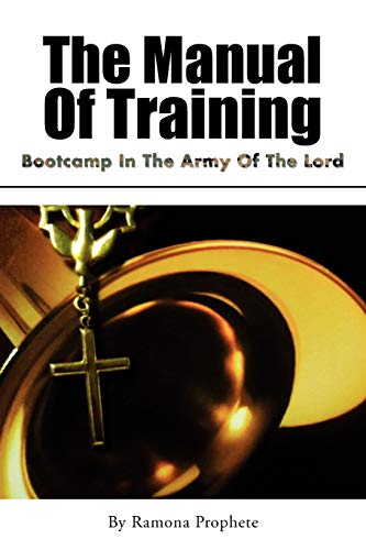 The Manual Of Training: Bootcamp In The Army Of The Lord: Bootcamp In The Army Of The Lord