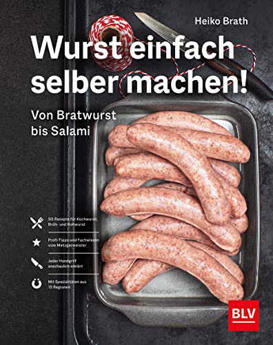 Wurst einfach selber machen!: Von Bratwurst bis Salami (BLV Kochen)