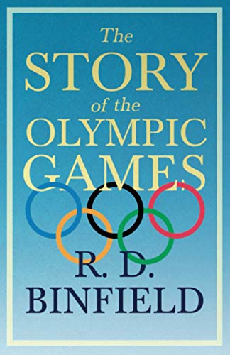 The Story Of The Olympic Games: With the Extract 'Classical Games' by Francis Storr