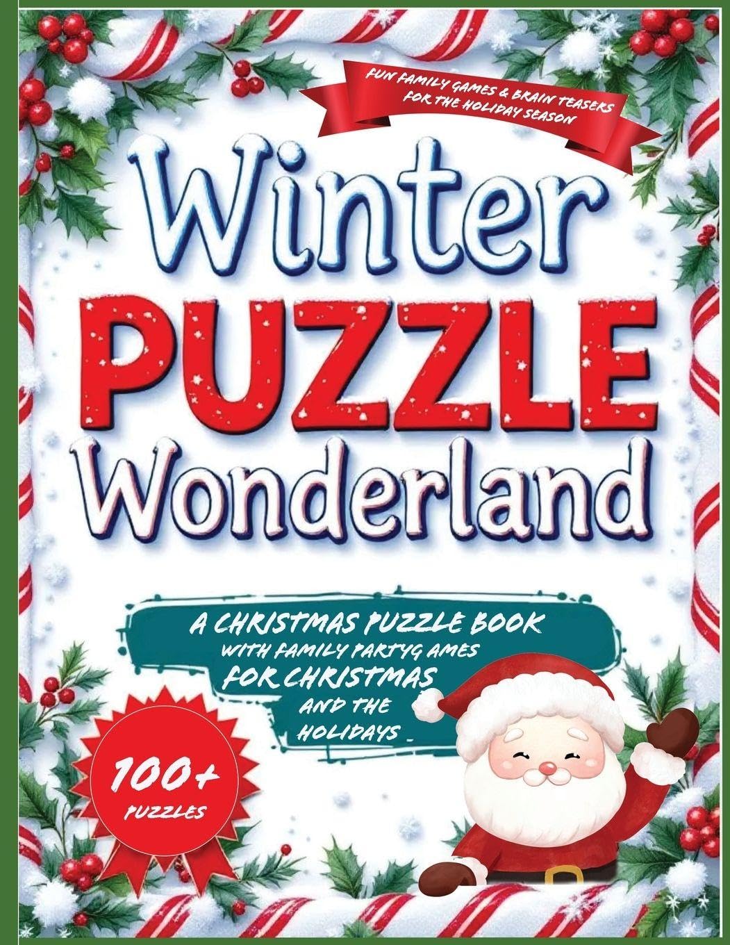 Winter Puzzle Wonderland: A Christmas puzzle Book with Family Party Games for Christmas and the holidays: Fun Family Games & Brain Teasers for the Holiday Season