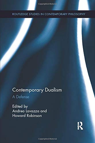 Contemporary Dualism (Routledge Studies in Contemporary Philosophy, Band 54)