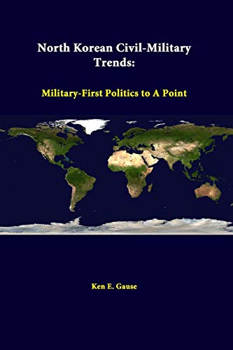 North Korean Civil-Military Trends: Military-First Politics To A Point