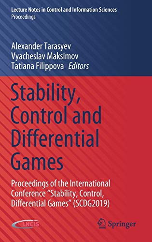 Stability, Control and Differential Games: Proceedings of the International Conference “Stability, Control, Differential Games” (SCDG2019) (Lecture ... and Information Sciences - Proceedings)