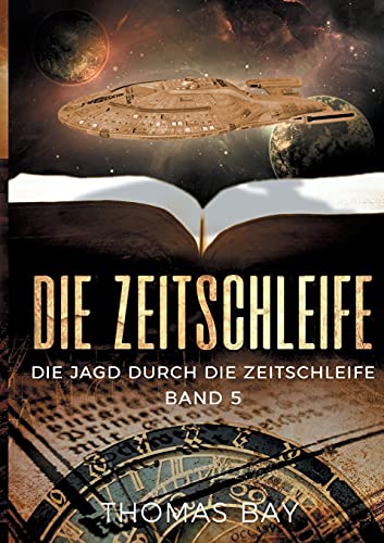 Die Zeitschleife: Die Jagd durch die Zeitschleife (Teil 5)