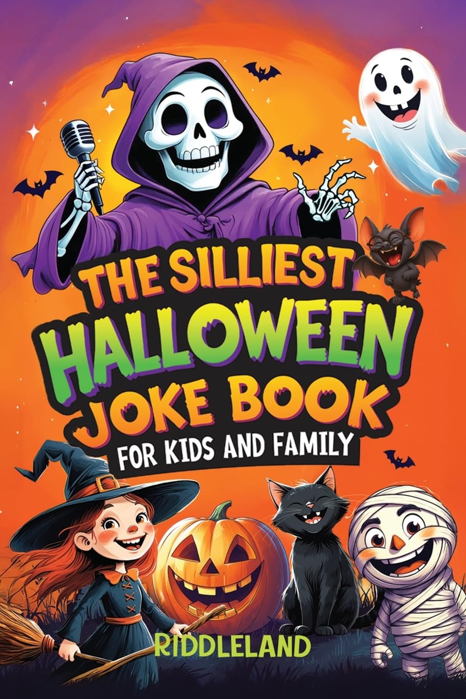 The Silliest Halloween Joke Book for Kids and Family: Trick-or-Treat Your Funny Bone with Puns, Knock-Knock Jokes, Monster Giggles & Pumpkin Chuckles: Perfect Halloween Gift for Kids