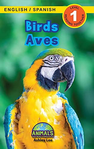 Birds / Aves: Bilingual (English / Spanish) (Inglés / Español) Animals That Make a Difference! (Engaging Readers, Level 1) (Animals That Make a ... / Spanish) (Inglés / Español), Band 3)