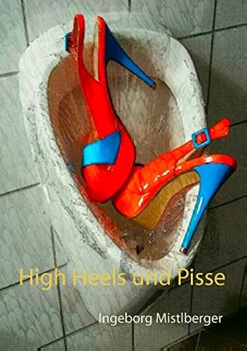 High Heels und Pisse (Die Fälle des Major Joschi Bernauer)