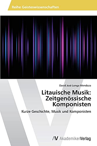 Litauische Musik: Zeitgenössische Komponisten: Kurze Geschichte, Musik und Komponisten