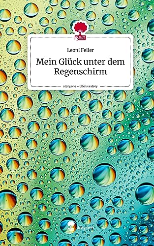 Mein Glück unter dem Regenschirm. Life is a Story - story.one