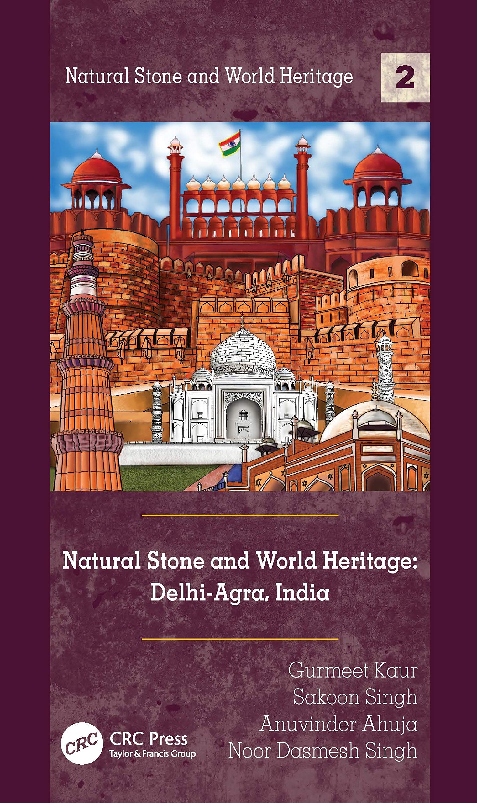 Natural Stone and World Heritage: Delhi-Agra, India (Natural Stone and World Heritage, 2, Band 2)