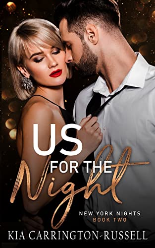 Us for the Night: A Second Chance, Brother’s Best Friend, Forbidden Office Romance: New York Nights Book 2: New York Nights Book 2: New York Nights ... 2: New York Nights Book 2: New York Nights 2