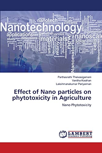 Effect of Nano particles on phytotoxicity in Agriculture: Nano Phytotoxicity