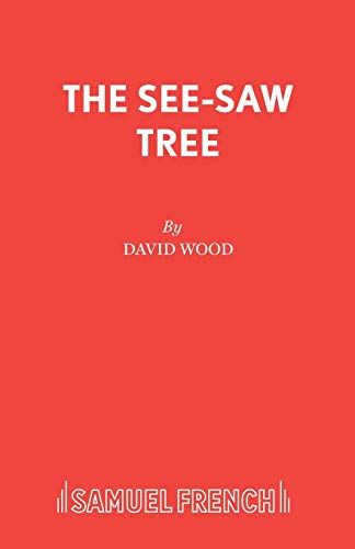 The See-Saw Tree (Acting Edition S.)