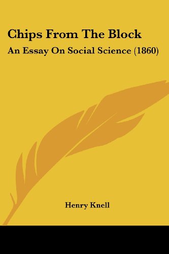 Chips From The Block: An Essay On Social Science (1860)