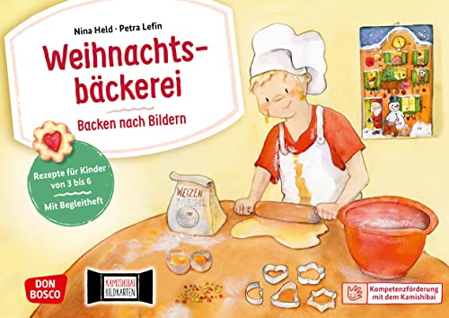 Weihnachtsbäckerei: Backen nach Bildern. Kamishibai Bildkartenset: Backen nach Bildern: Rezepte für Kinder von 3 bis 6. Einfache Plätzchen, ... backen – so macht Ernährungserziehung Spaß
