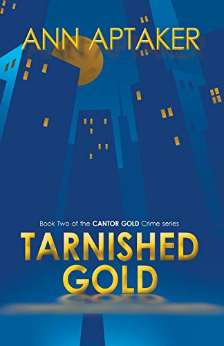 Tarnished Gold (A Cantor Gold Crime, Band 2)
