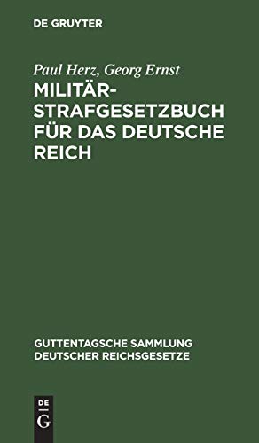 Militär-Strafgesetzbuch für das Deutsche Reich: Text-Ausgabe mit Anmerkungen und Sachregister (Guttentagsche Sammlung deutscher Reichsgesetze, 67, Band 67)